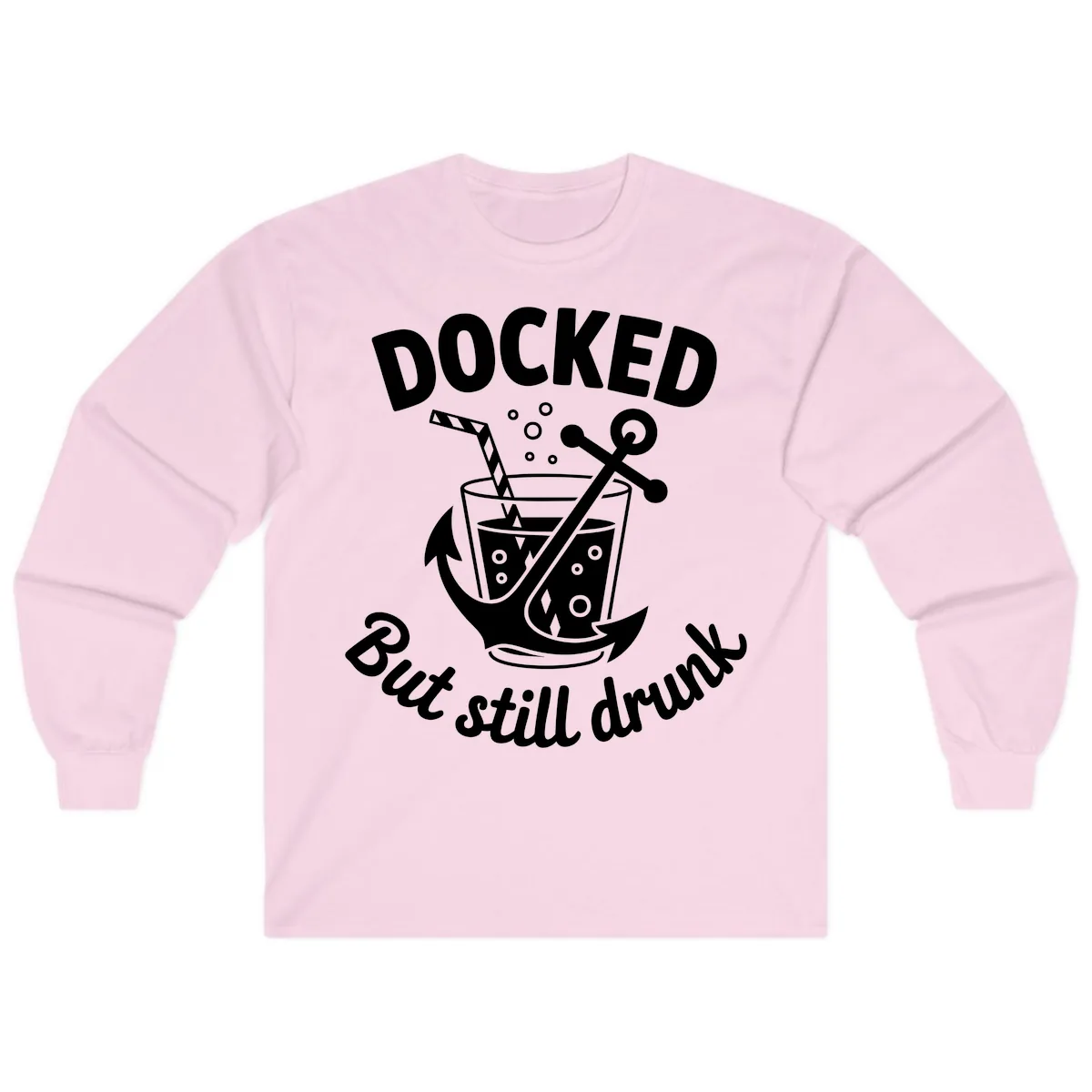 Docked But Still Drunk Cruise Design Long Sleeve in Light Pink