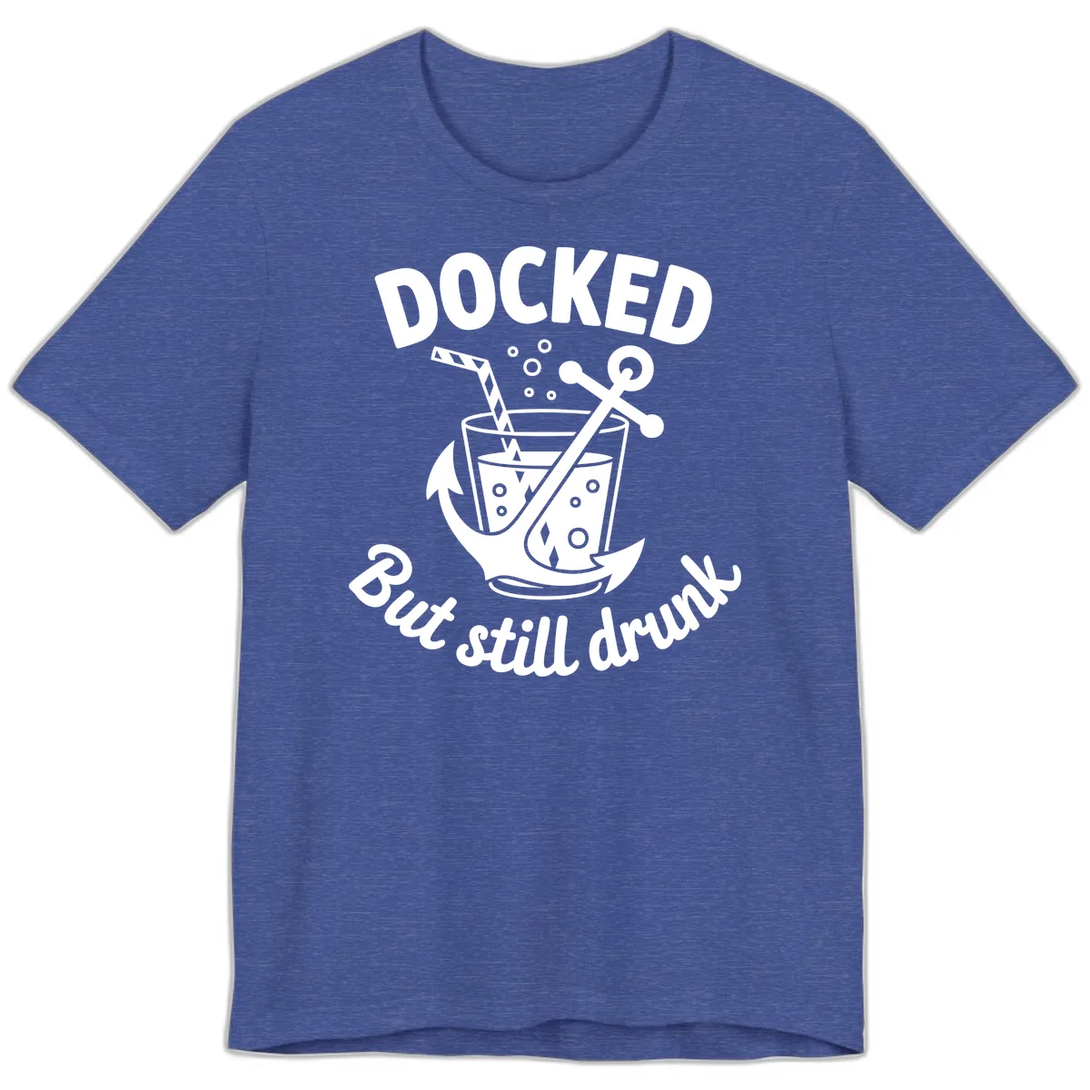 Docked But Still Drunk Cruise Design Premium T-Shirt in Heather True Royal