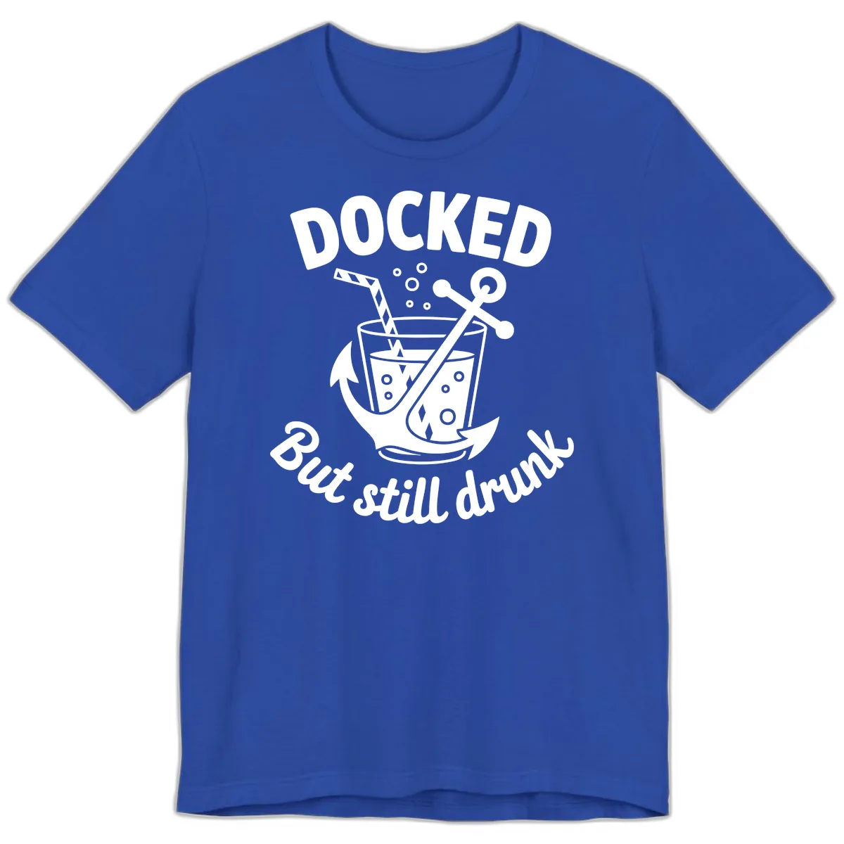 Docked But Still Drunk Cruise Design Premium T-Shirt in True Royal