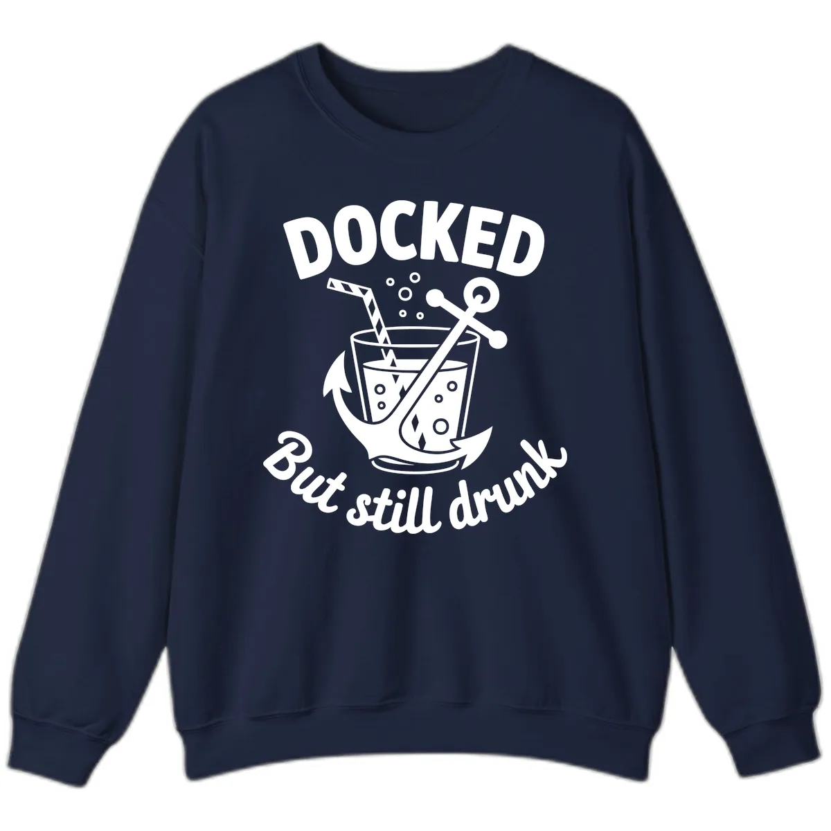 Docked But Still Drunk Cruise Design Sweatshirt in Navy