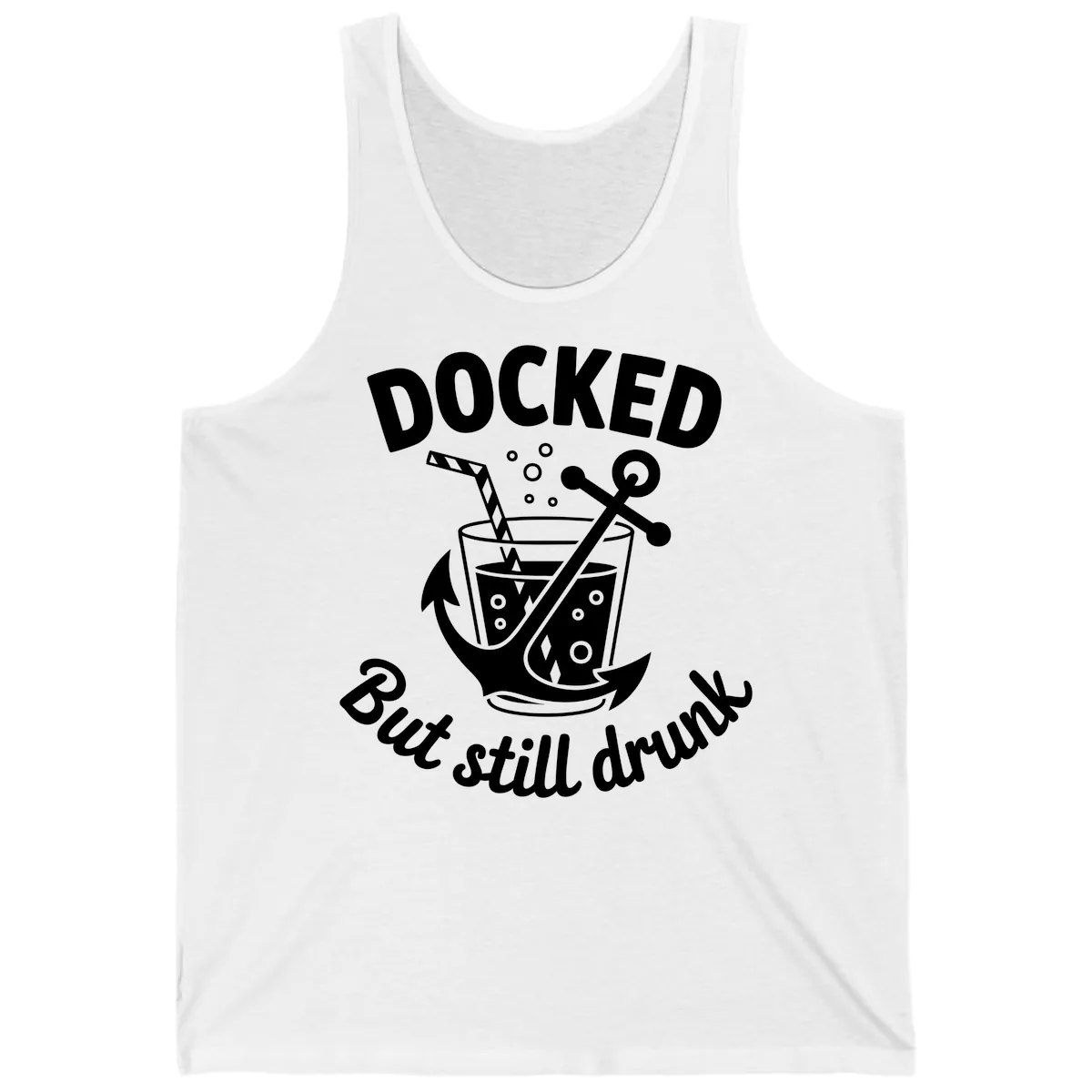 Docked But Still Drunk Cruise Design Tank in White