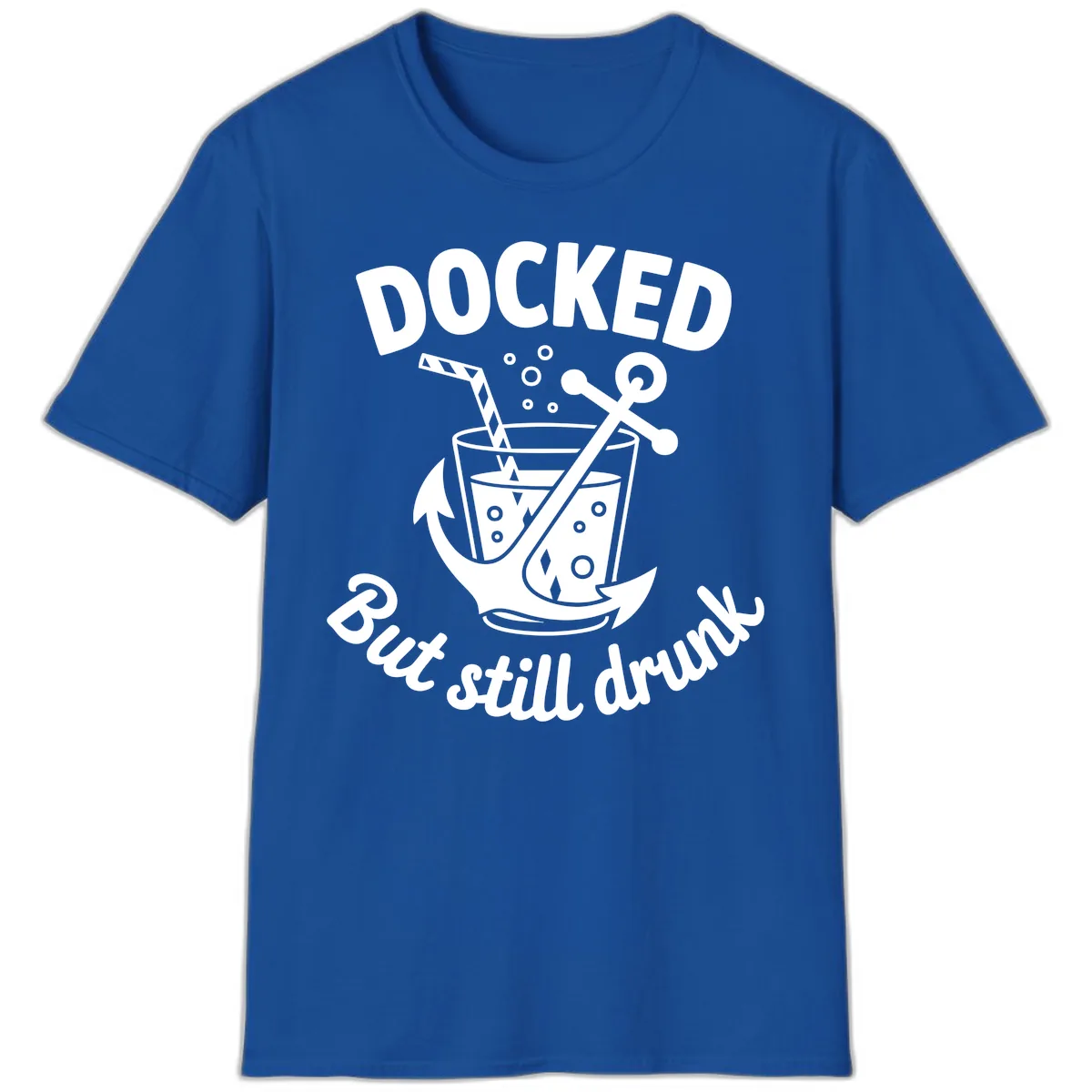 Docked But Still Drunk Cruise Design T-Shirt in Royal