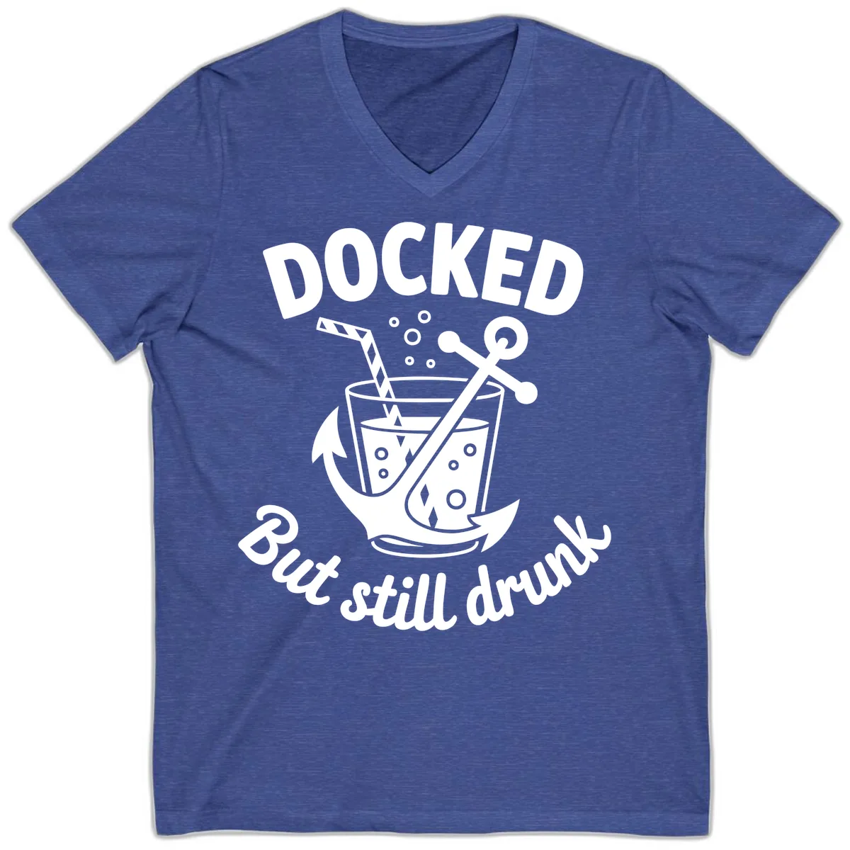 Docked But Still Drunk Cruise Design V-Neck in Heather True Royal