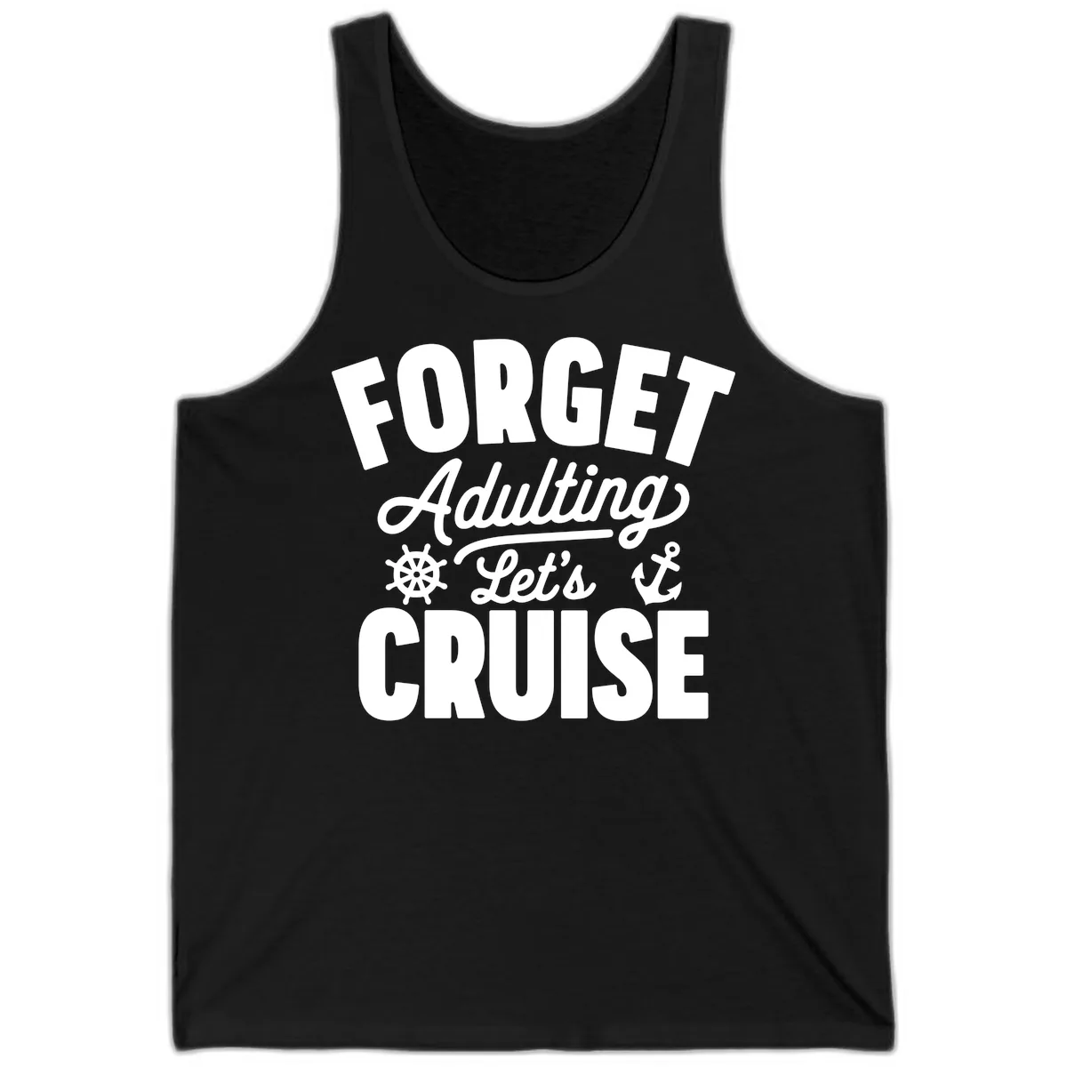 Forget Adulting Let's Cruise Design Tank in Black