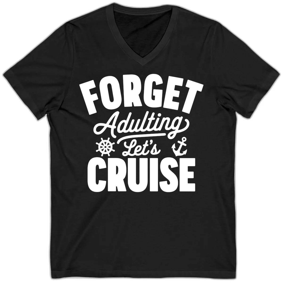 Forget Adulting Let's Cruise Design V-Neck in Black