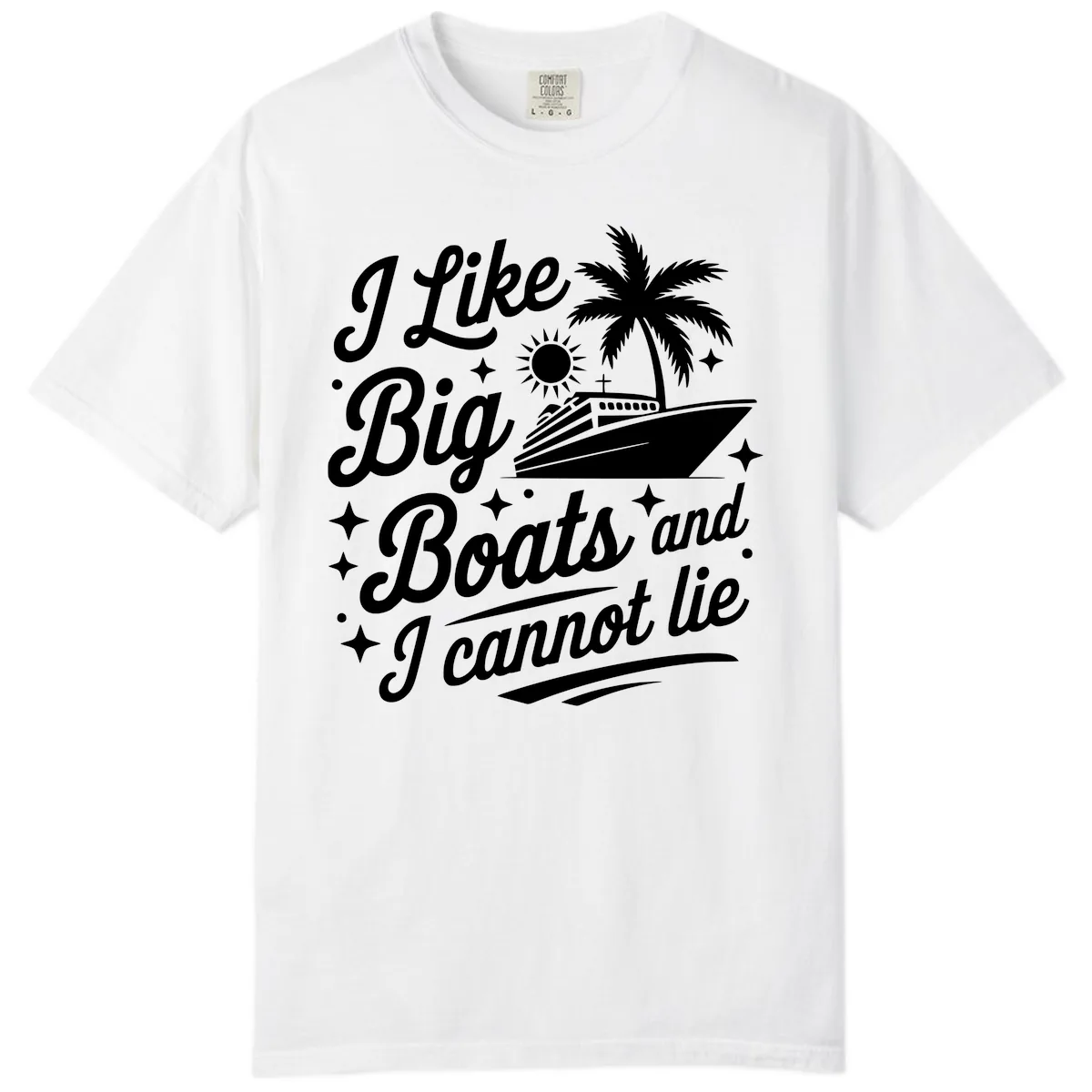 I Like Big Boats And I Cannot Lie Comfort Color in White