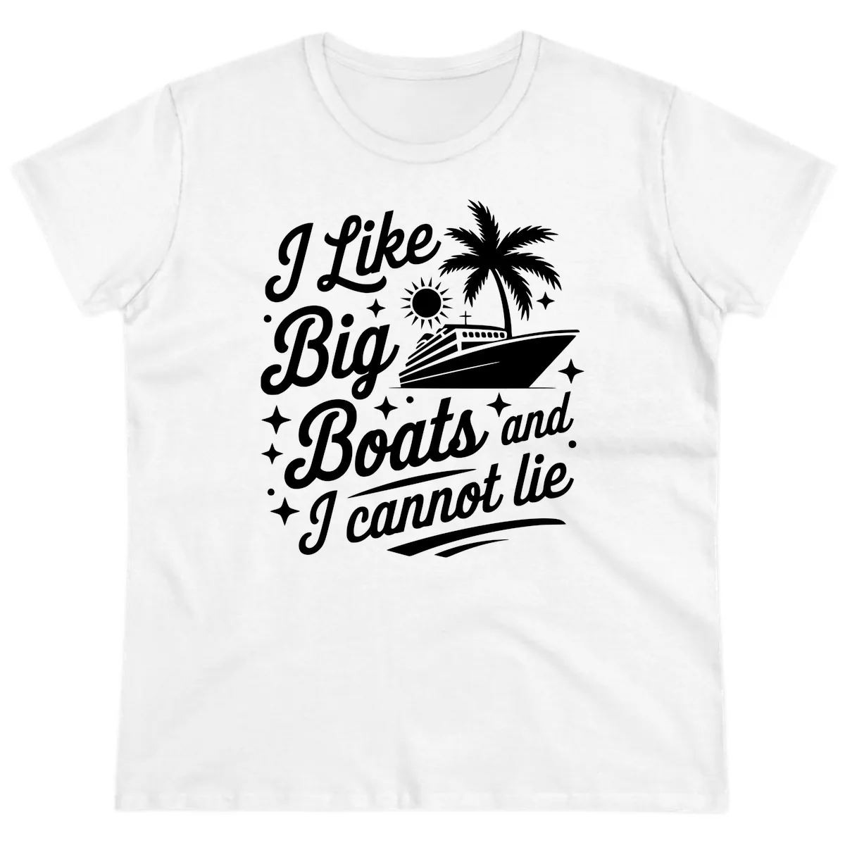 I Like Big Boats And I Cannot Lie Ladies Tee in White