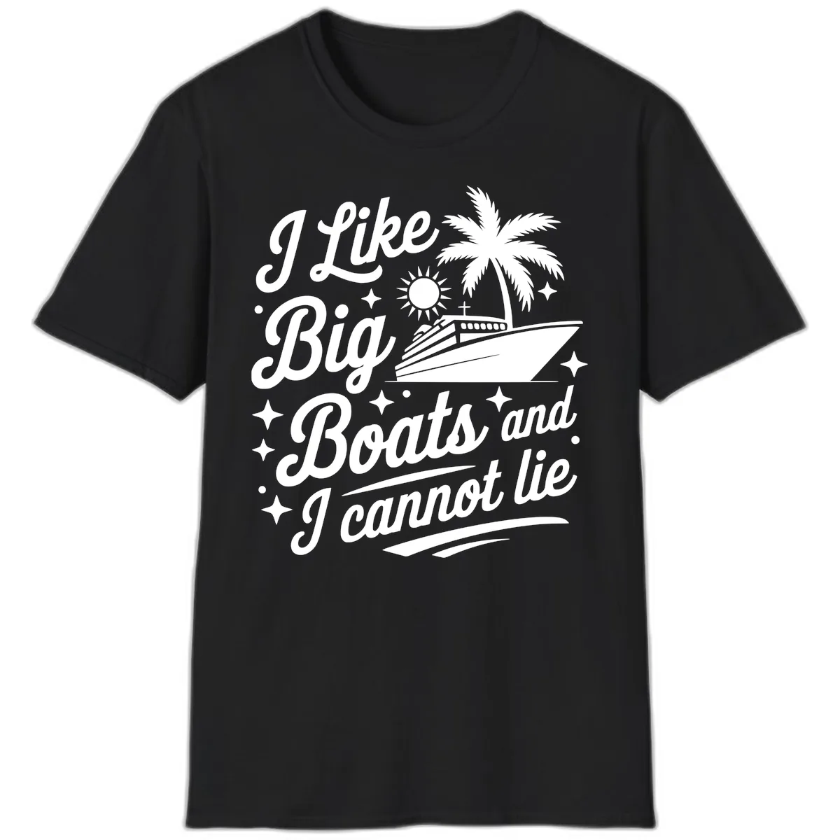 I Like Big Boats And I Cannot Lie T-Shirt in Black
