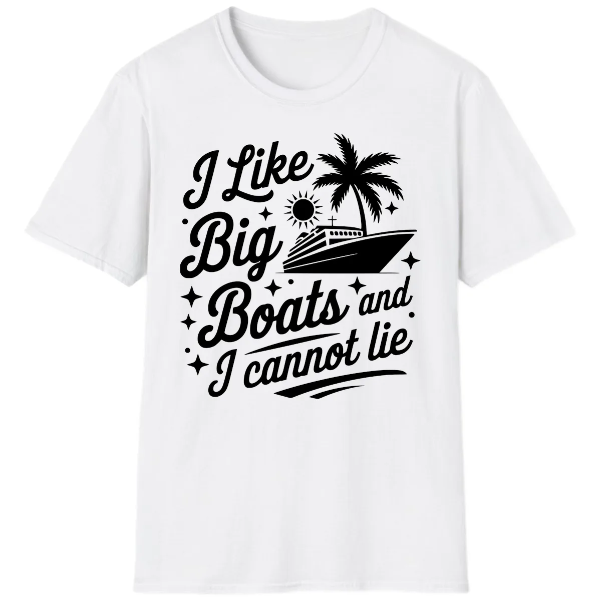 I Like Big Boats And I Cannot Lie T-Shirt in White