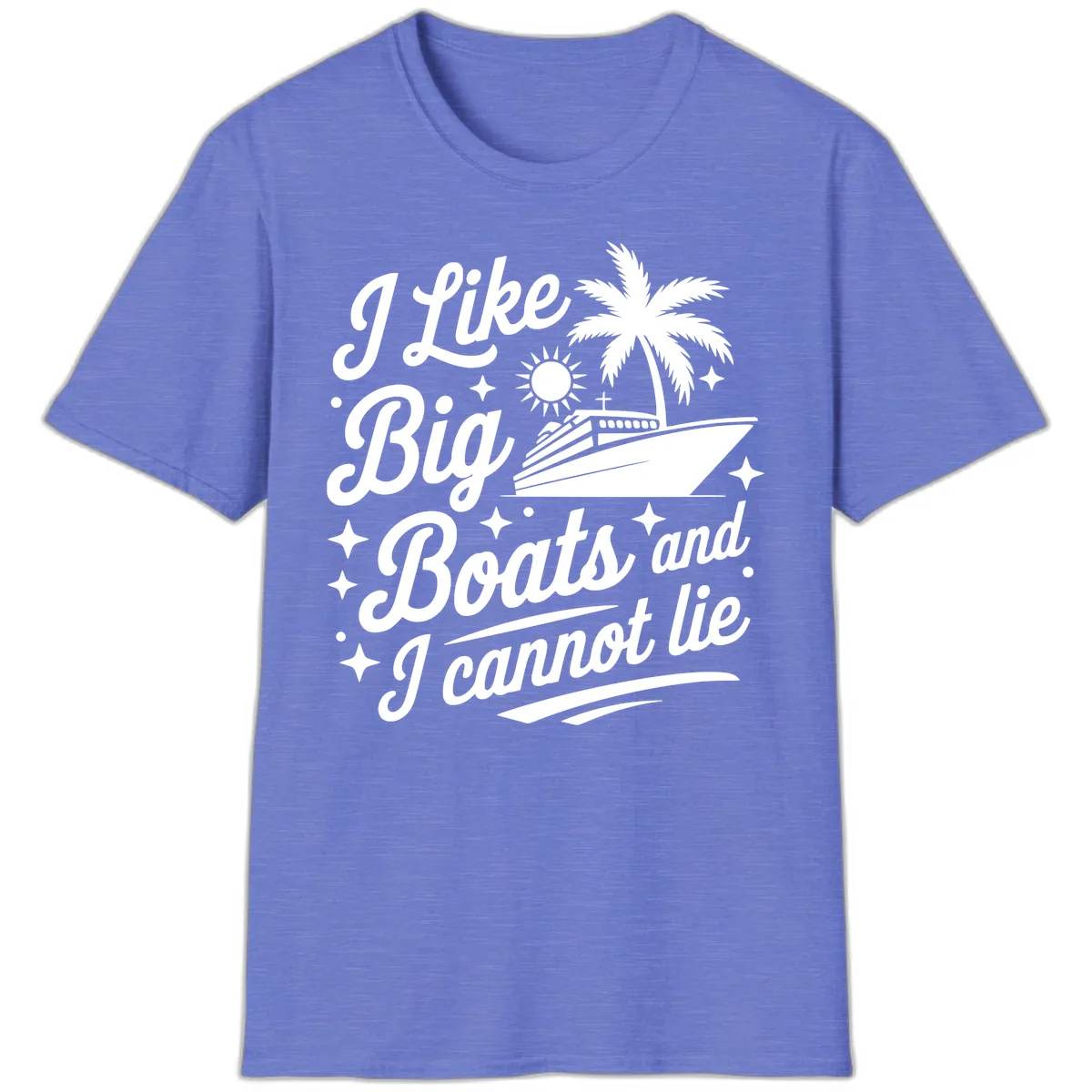 I Like Big Boats And I Cannot Lie T-Shirt in Heather Royal