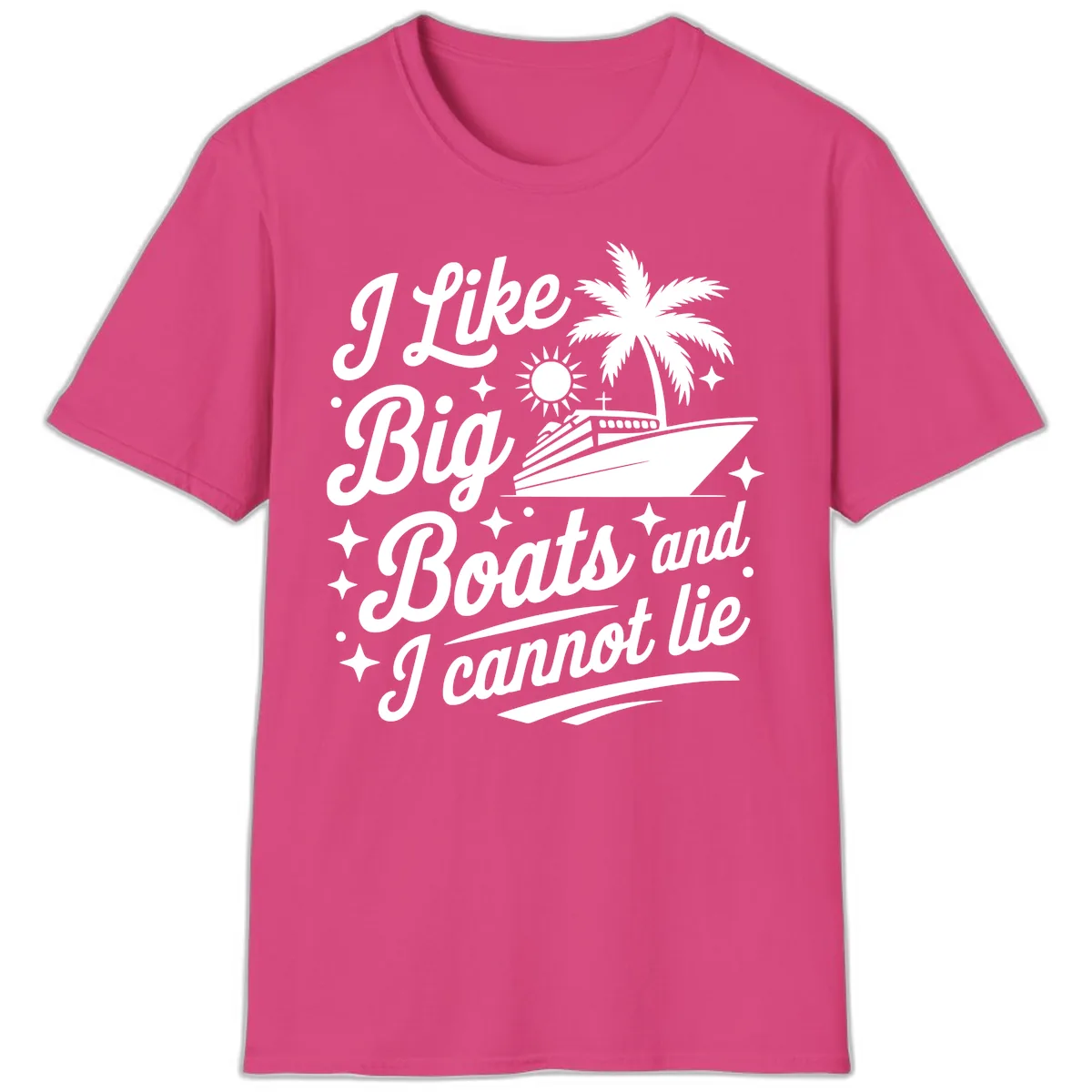 I Like Big Boats And I Cannot Lie T-Shirt in Heliconia