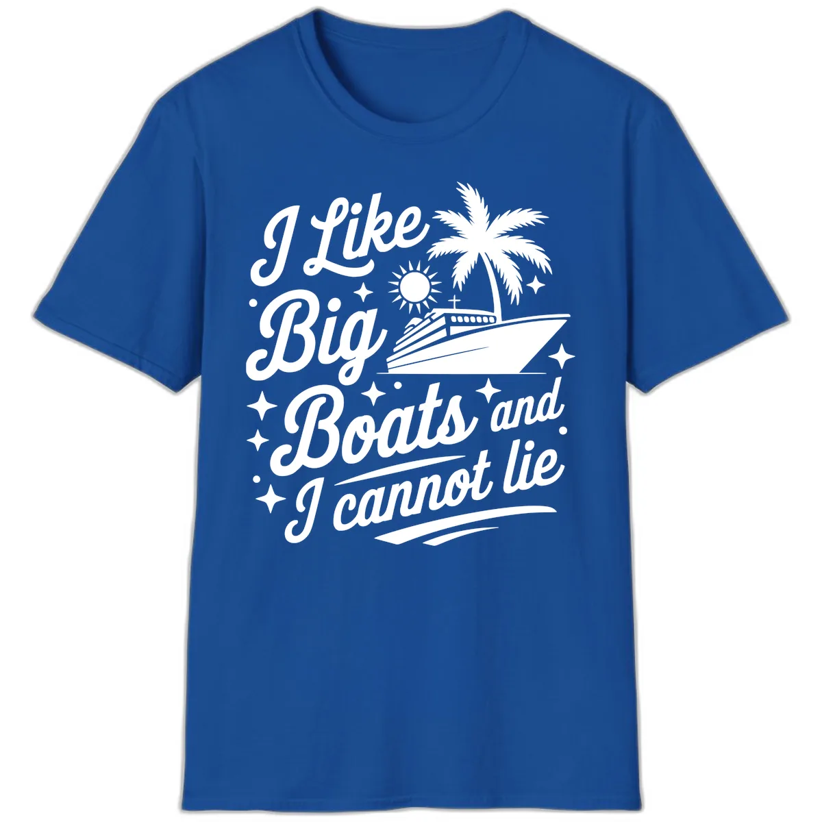 I Like Big Boats And I Cannot Lie T-Shirt in Royal
