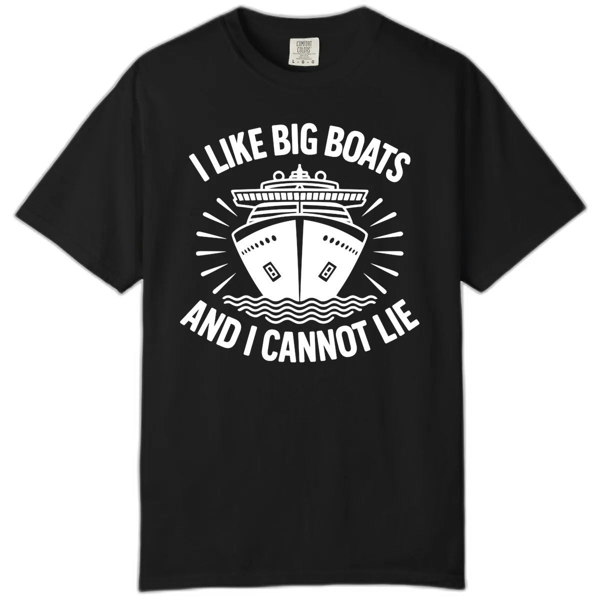 I Like Big Boats And I Cannot Lie Comfort Color in Black