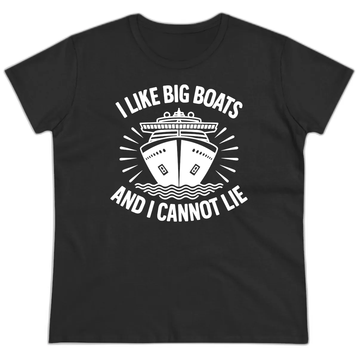 I Like Big Boats And I Cannot Lie Ladies Tee in Black