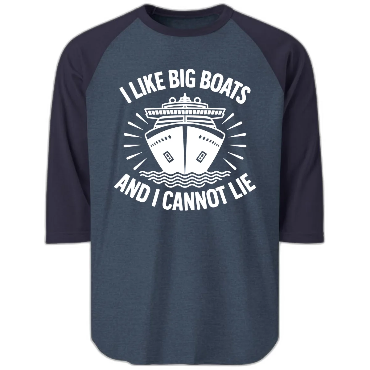 I Like Big Boats And I Cannot Lie Raglan 3/4 in Heather Denim Navy