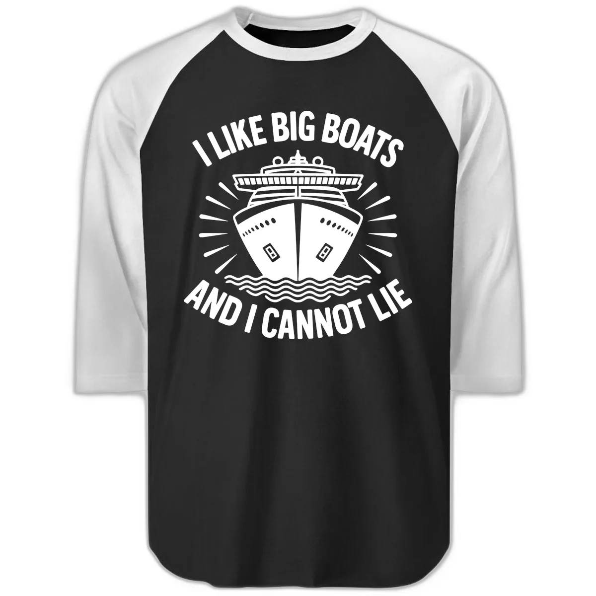 I Like Big Boats And I Cannot Lie Raglan 3/4 in Black White