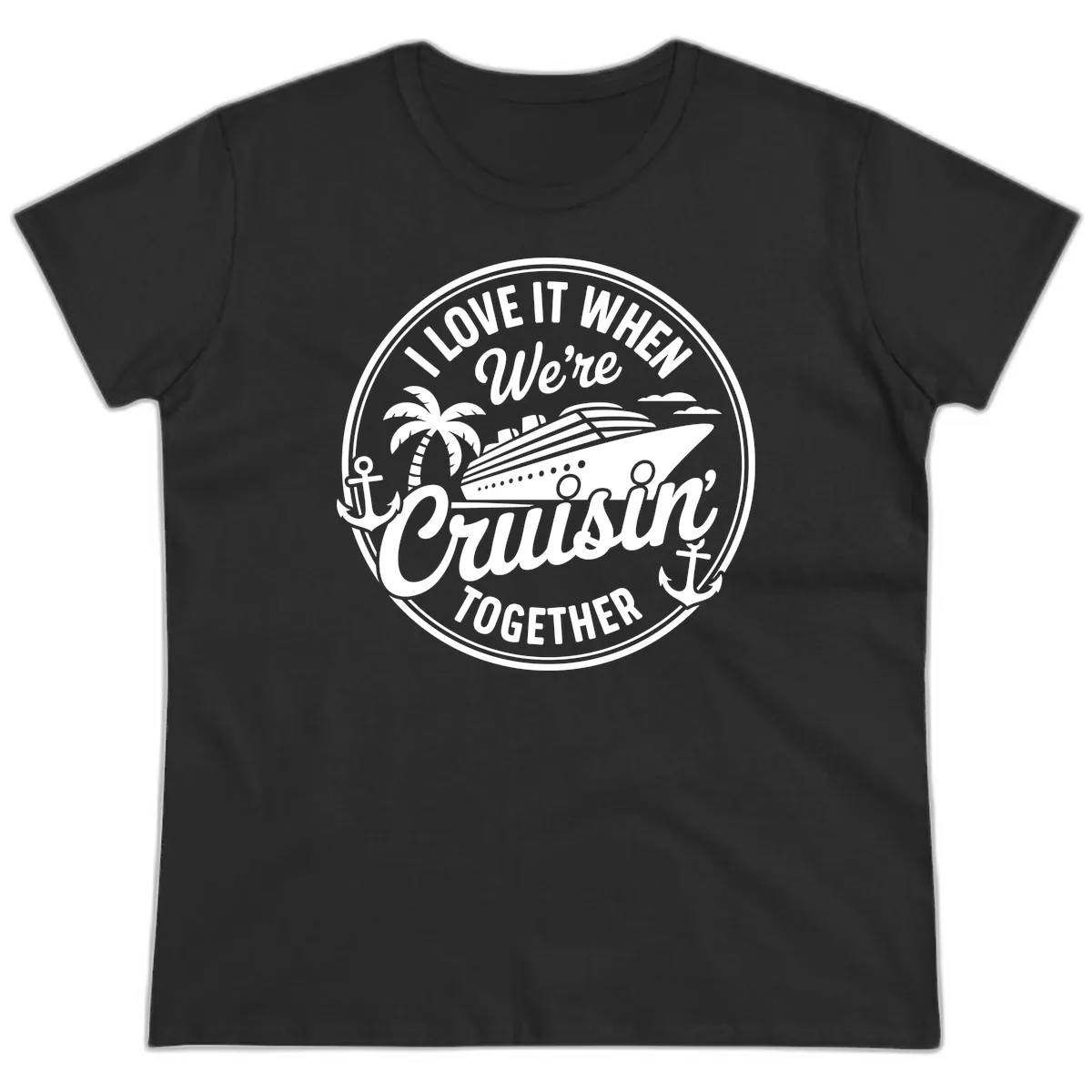 I Love It When We're Cruisin Together Ladies Tee in Black