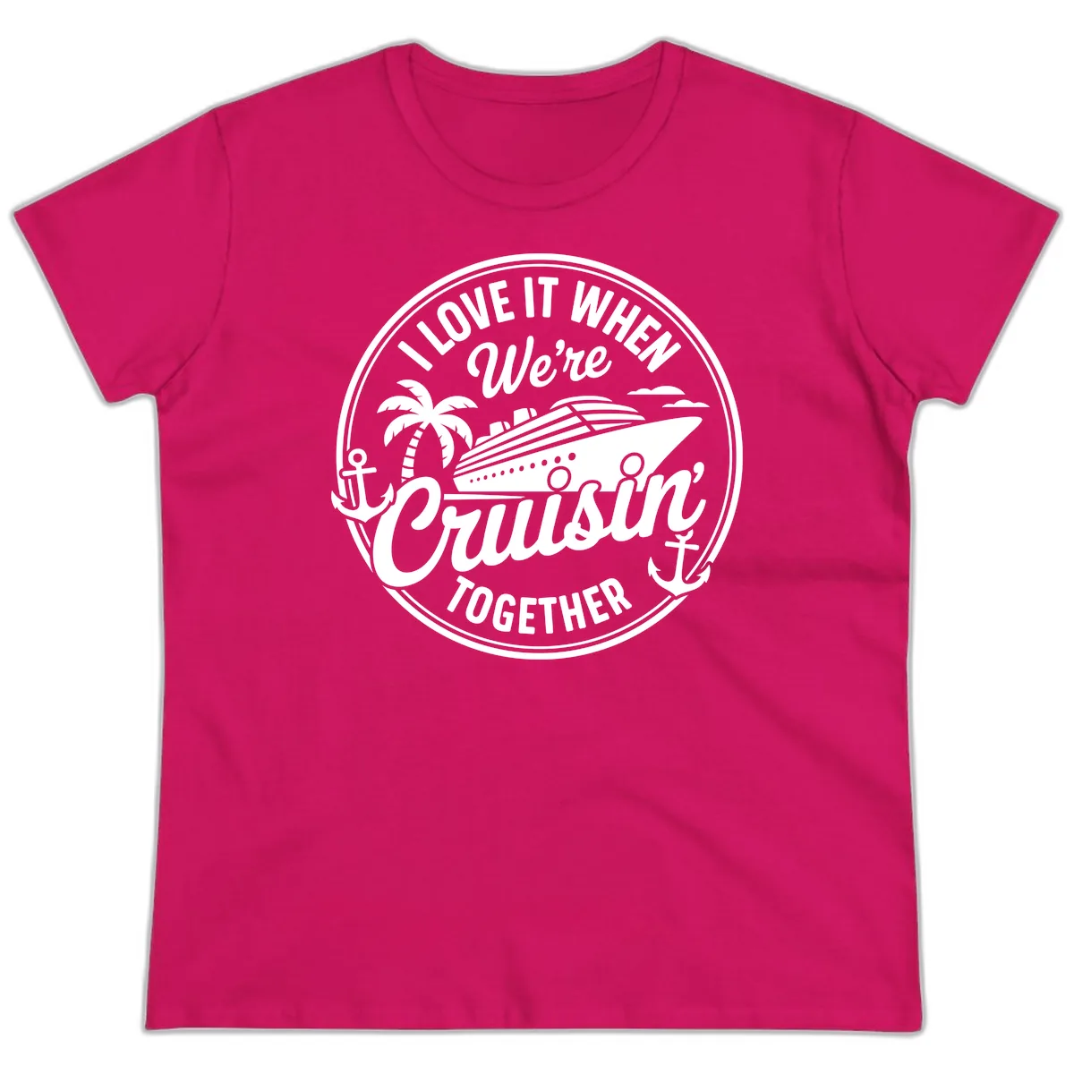 I Love It When We're Cruisin Together Ladies Tee in Heliconia