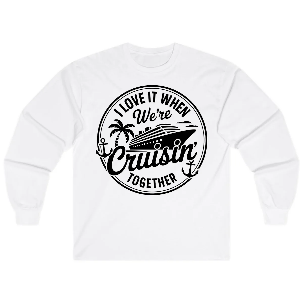 I Love It When We're Cruisin Together Long Sleeve in White