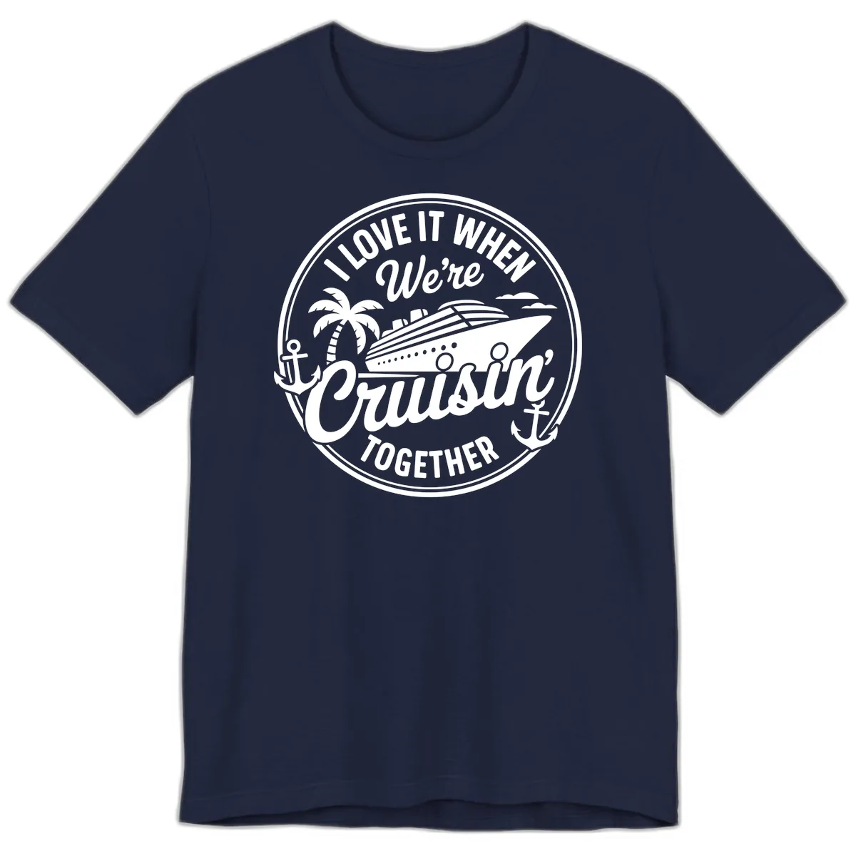 I Love It When We're Cruisin Together Premium T-Shirt in Navy