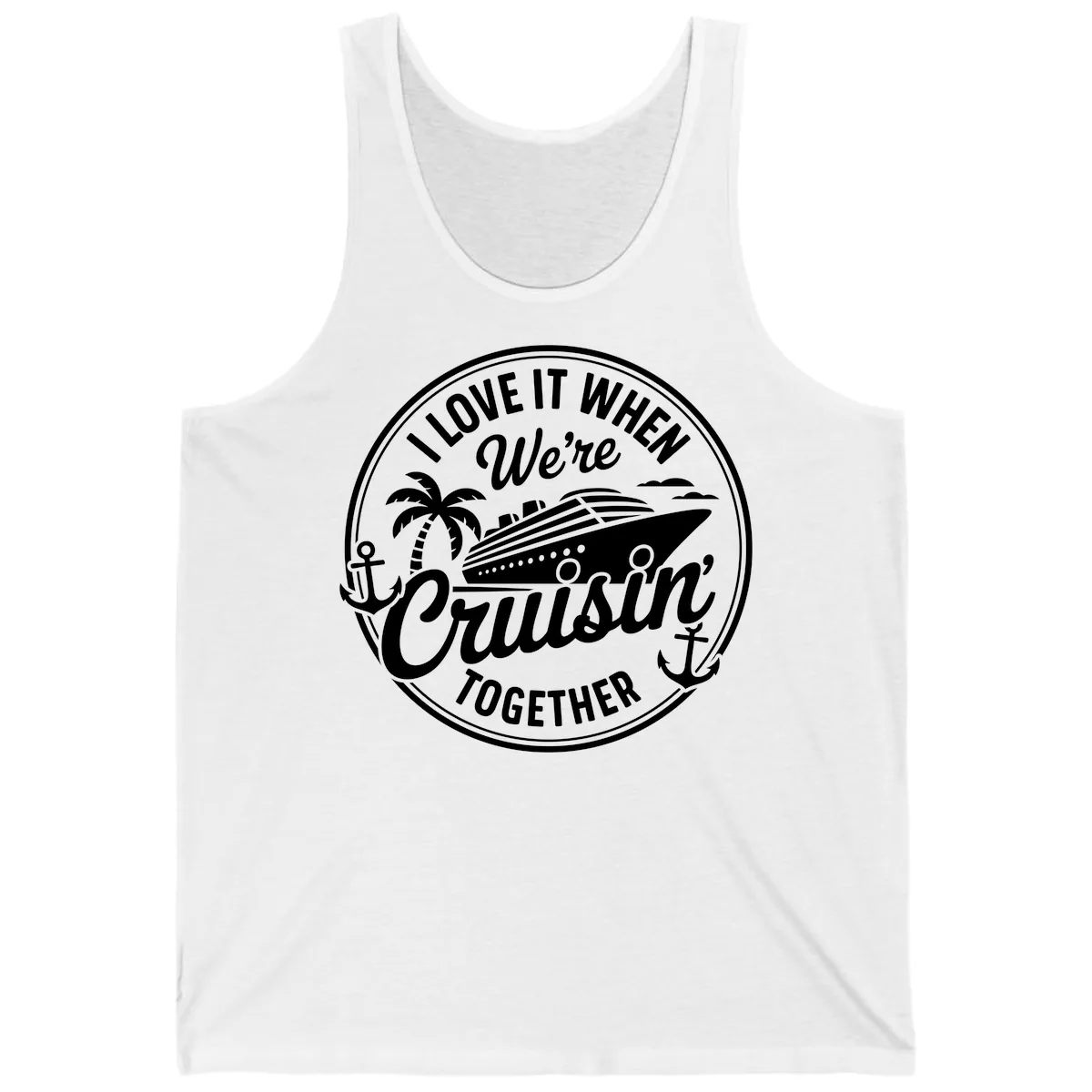 I Love It When We're Cruisin Together Tank in White