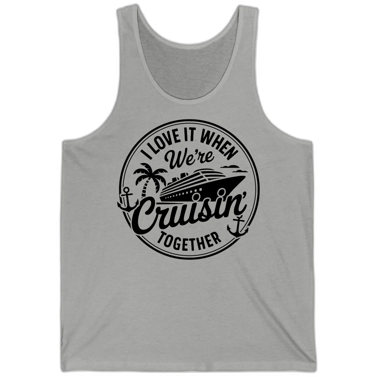 I Love It When We're Cruisin Together Tank in Athletic Heather