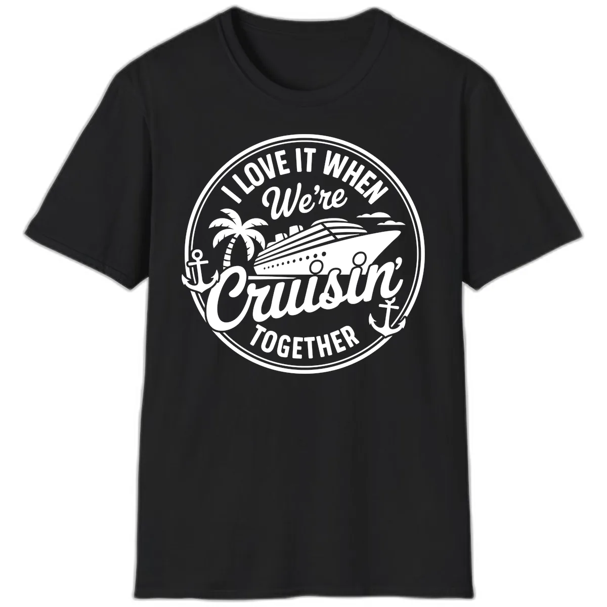 I Love It When We're Cruisin Together T-Shirt in Black