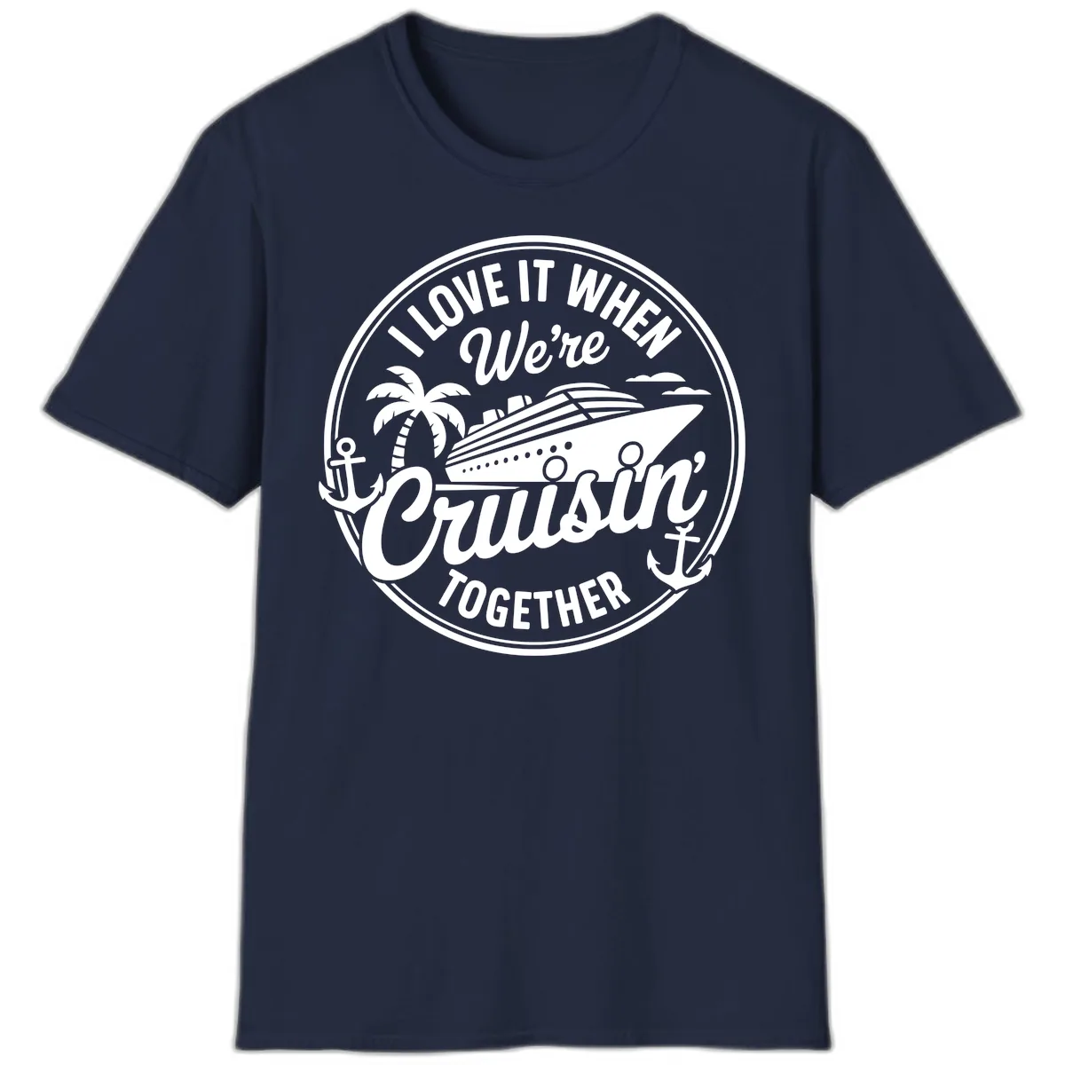 I Love It When We're Cruisin Together T-Shirt in Navy