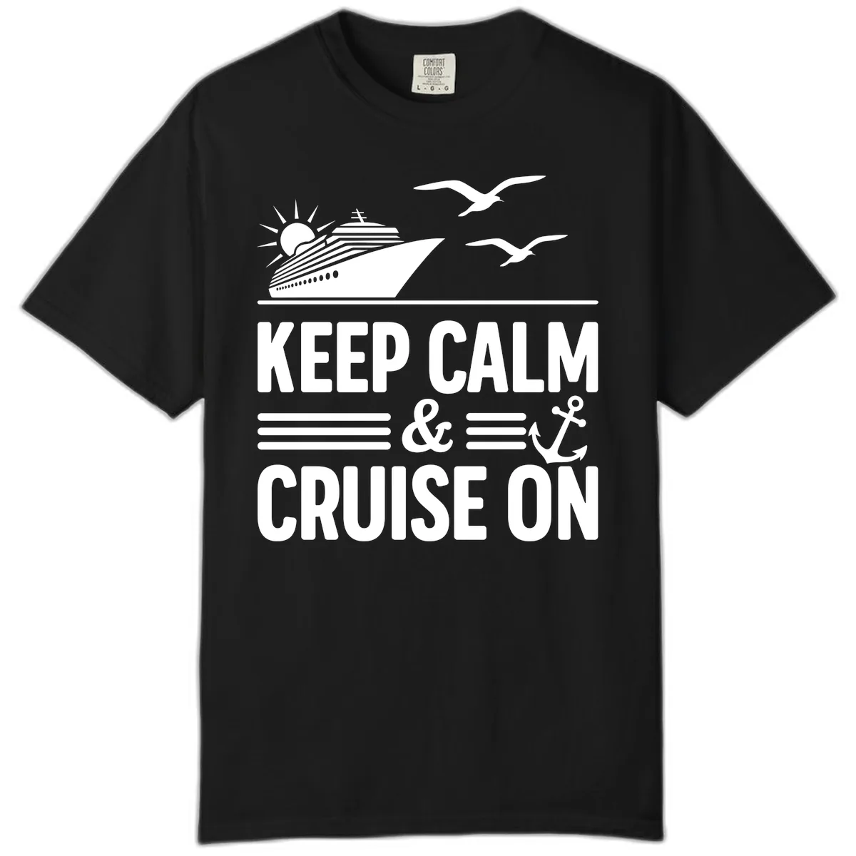 Keep Calm And Cruise On Comfort Color in Black