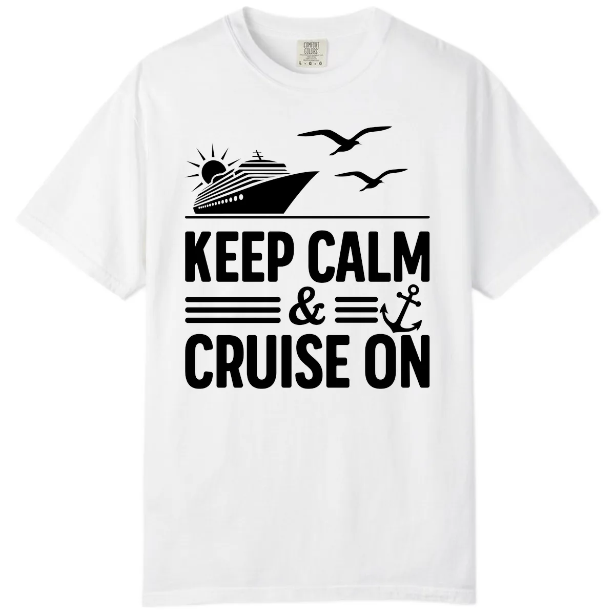 Keep Calm And Cruise On Comfort Color in White