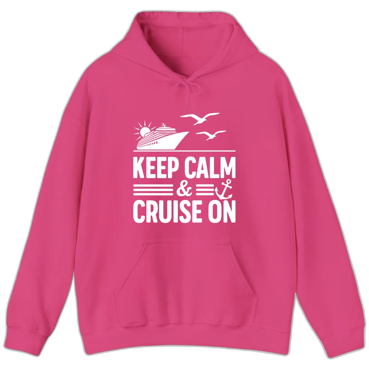 Keep Calm And Cruise On Hoodie in Heliconia