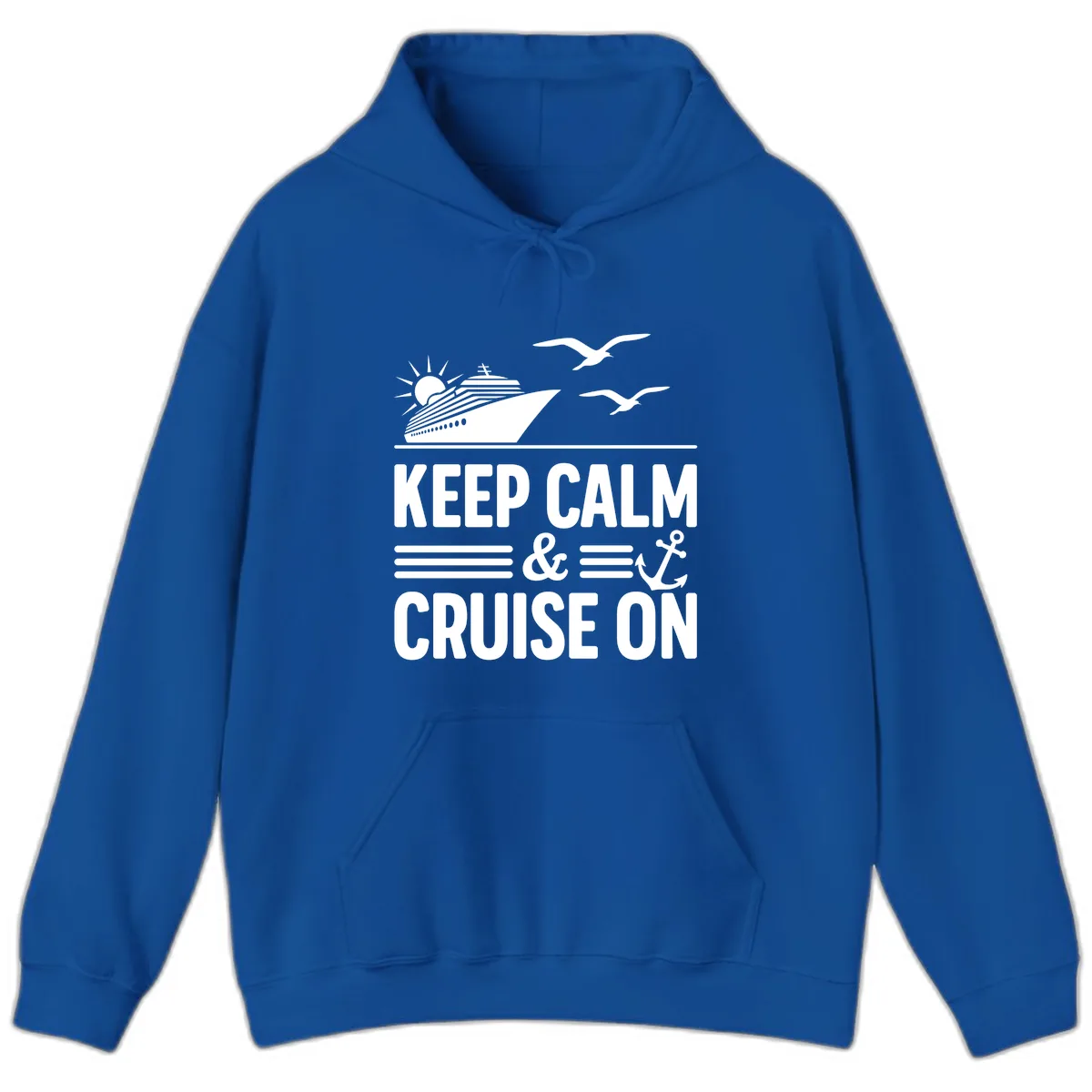 Keep Calm And Cruise On Hoodie in Royal