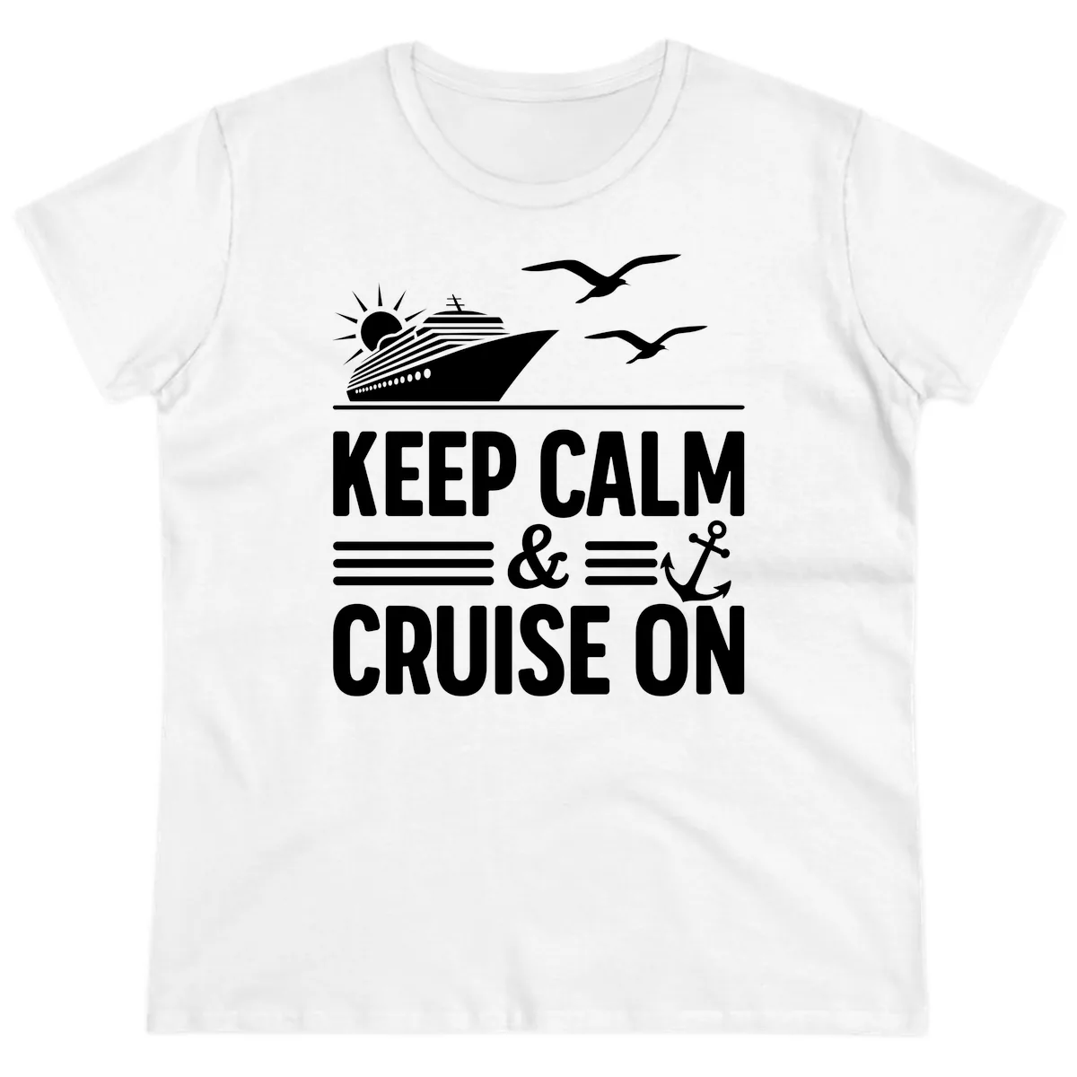 Keep Calm And Cruise On Ladies Tee in White