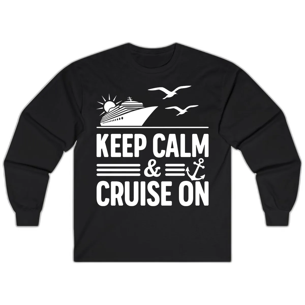 Keep Calm And Cruise On Long Sleeve in Black