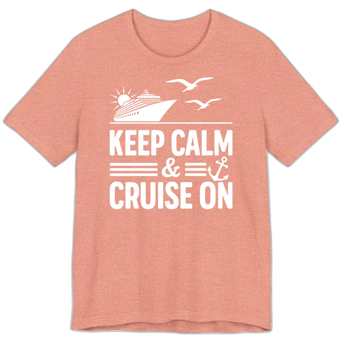 Keep Calm And Cruise On Premium T-Shirt in Heather Sunset
