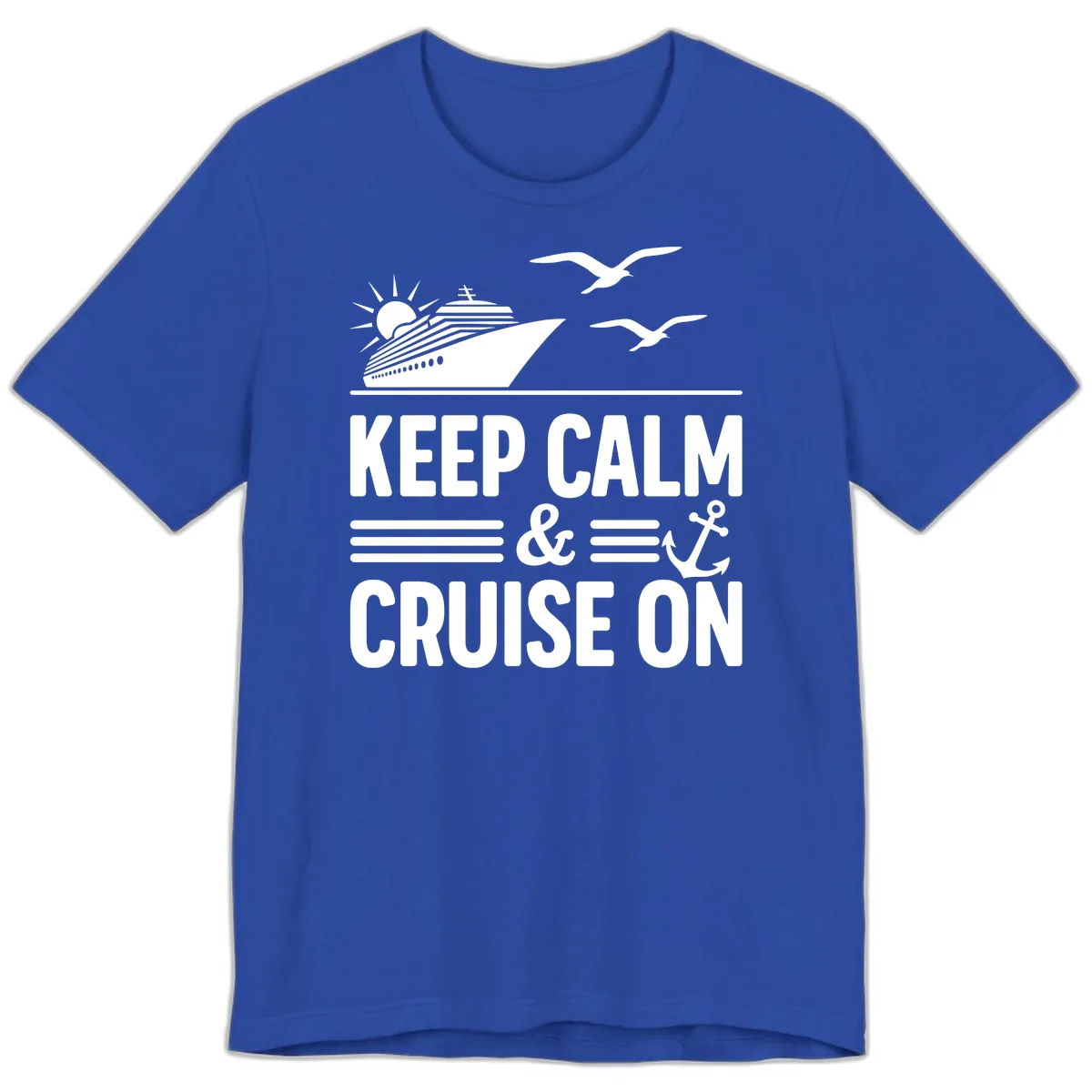 Keep Calm And Cruise On Premium T-Shirt in True Royal