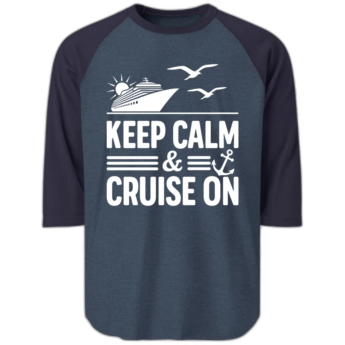 Keep Calm And Cruise On Raglan 3/4 in Heather Denim Navy