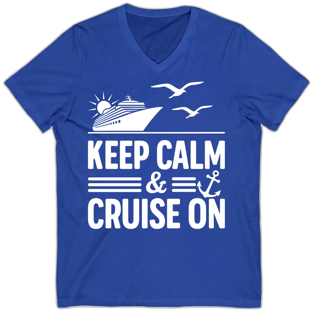 Keep Calm And Cruise On V-Neck in True Royal