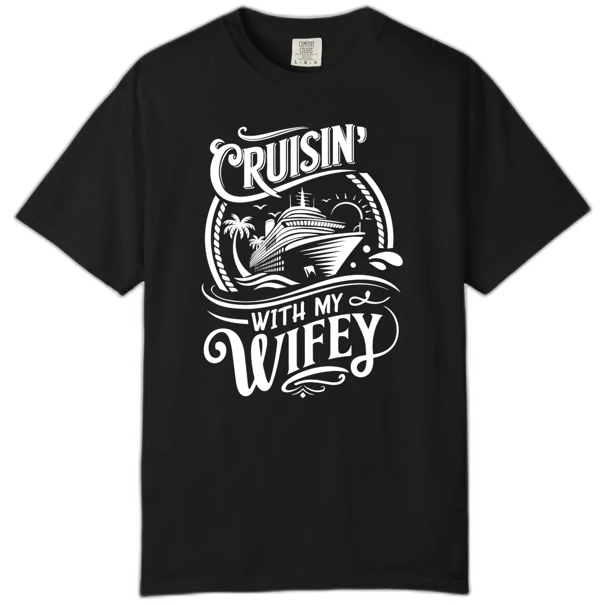 Cruisin With My Wifey Cruise Ship Comfort Color in Black