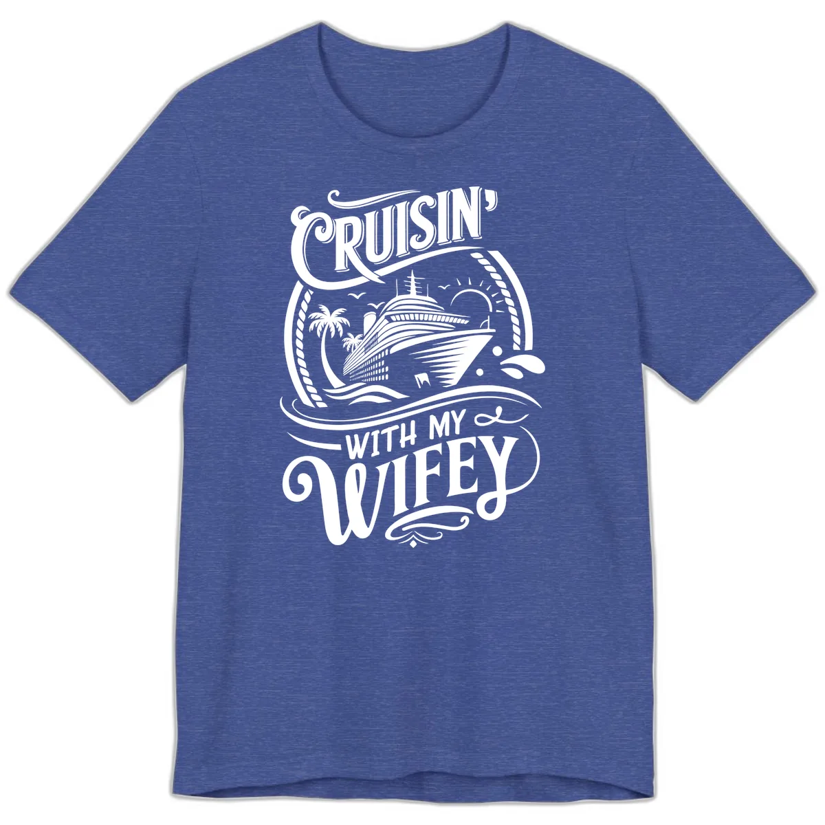 Cruisin With My Wifey Cruise Ship Premium T-Shirt in Heather True Royal
