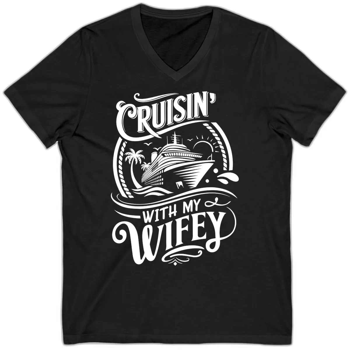 Cruisin With My Wifey Cruise Ship V-Neck in Black