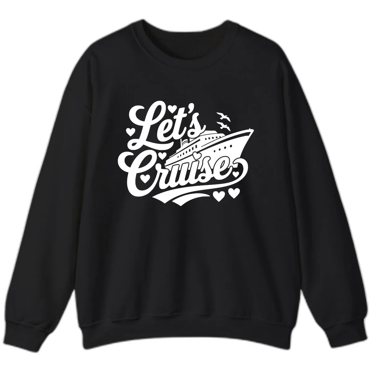 Let's Cruise Ship Design Sweatshirt in Black