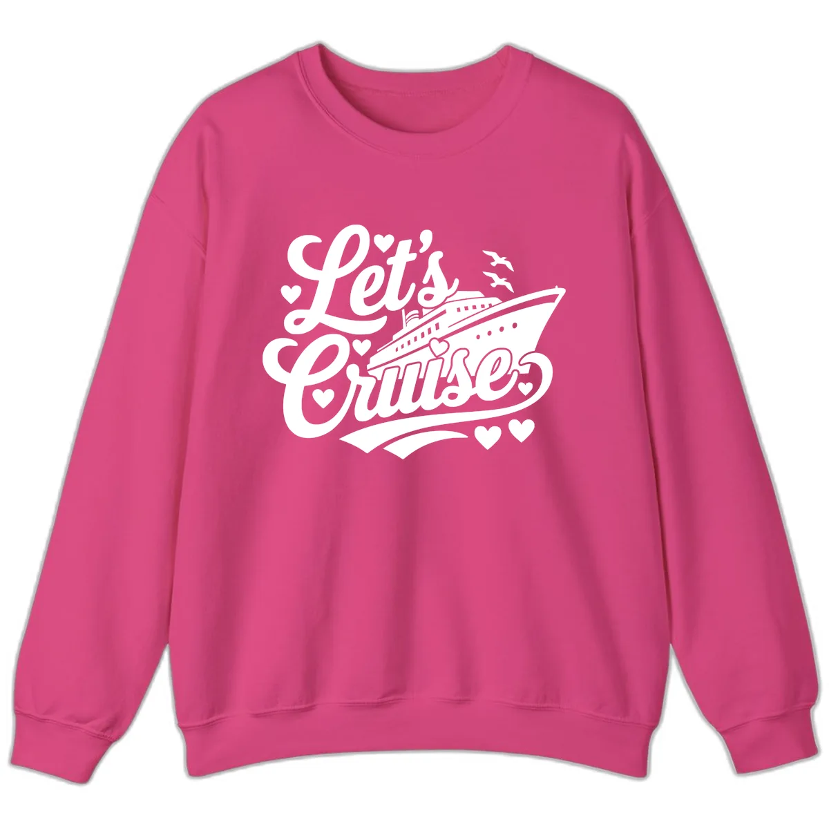 Let's Cruise Ship Design Sweatshirt in Heliconia