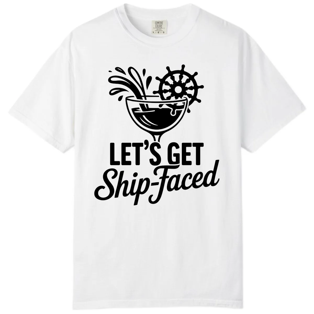 Let's Get Ship-Faced Cocktail Design Comfort Color in White
