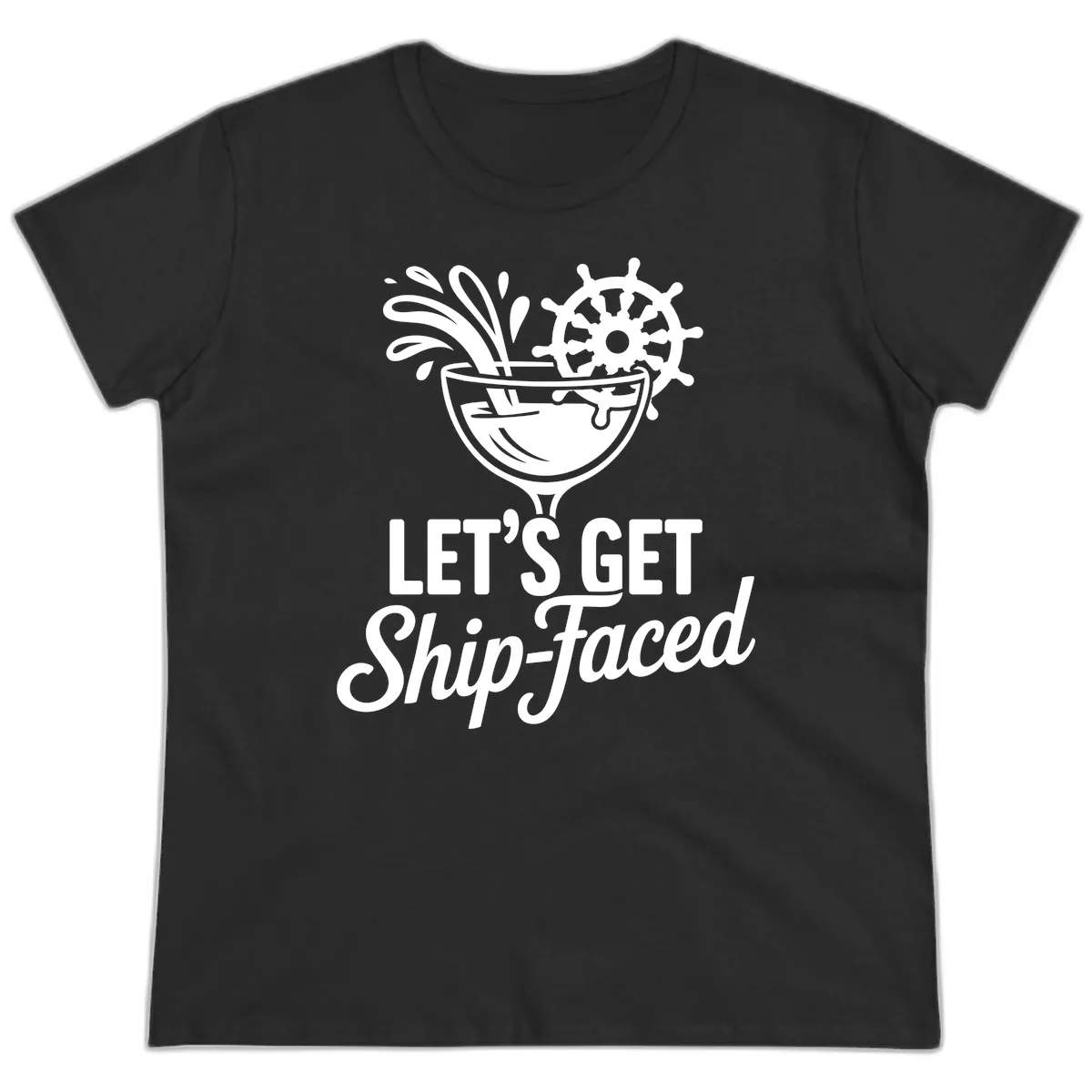 Let's Get Ship-Faced Cocktail Design Ladies Tee in Black