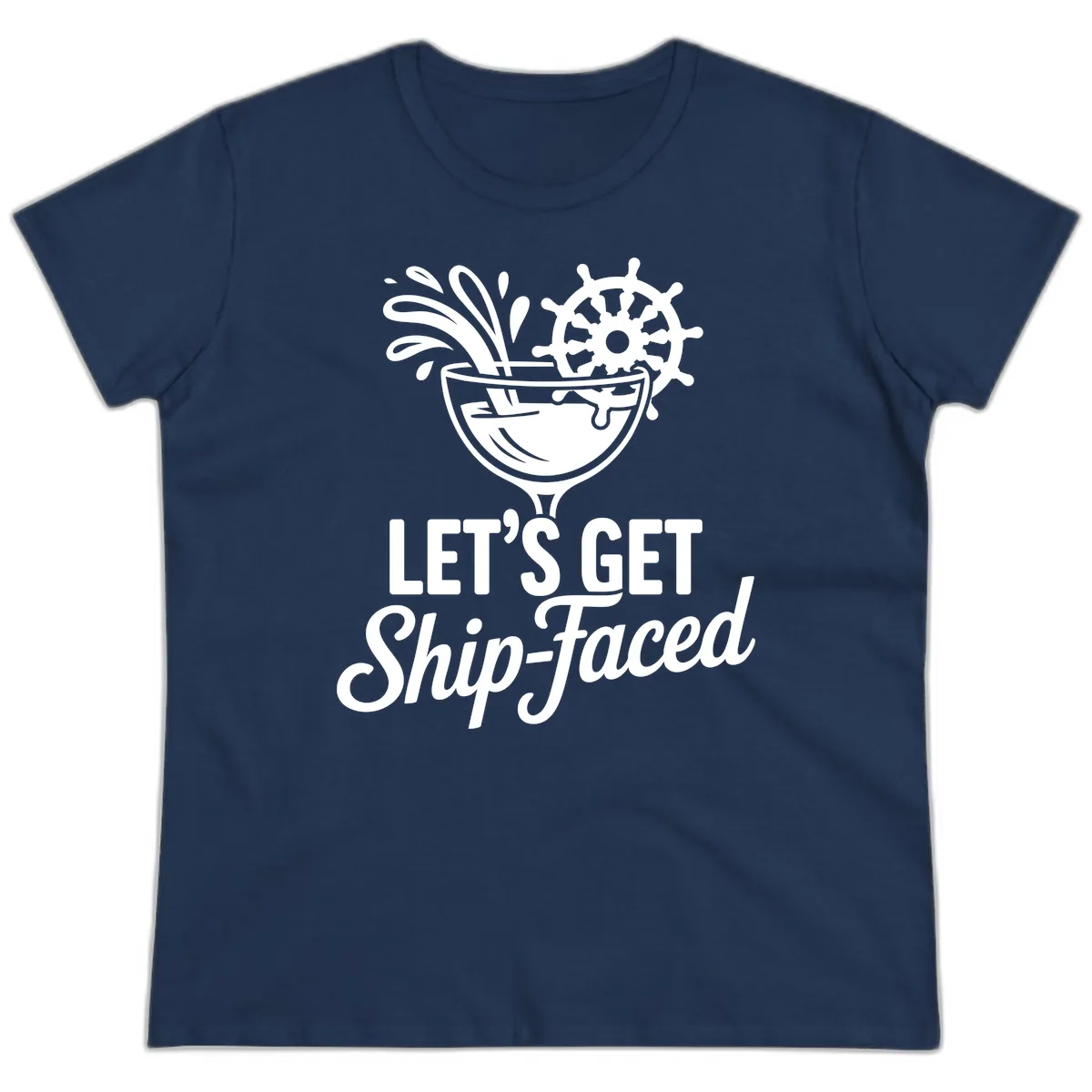 Let's Get Ship-Faced Cocktail Design Ladies Tee in Navy