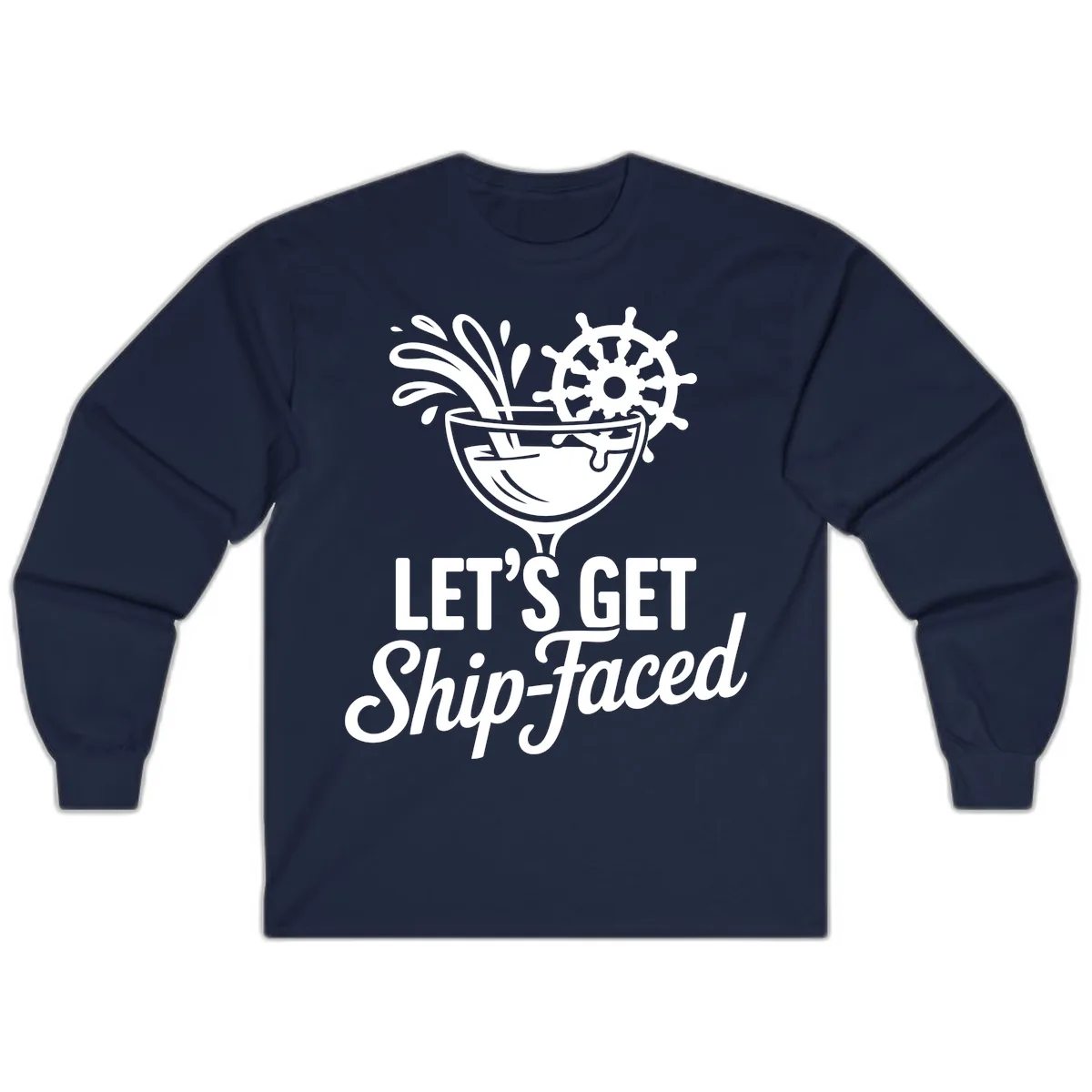 Let's Get Ship-Faced Cocktail Design Long Sleeve in Navy