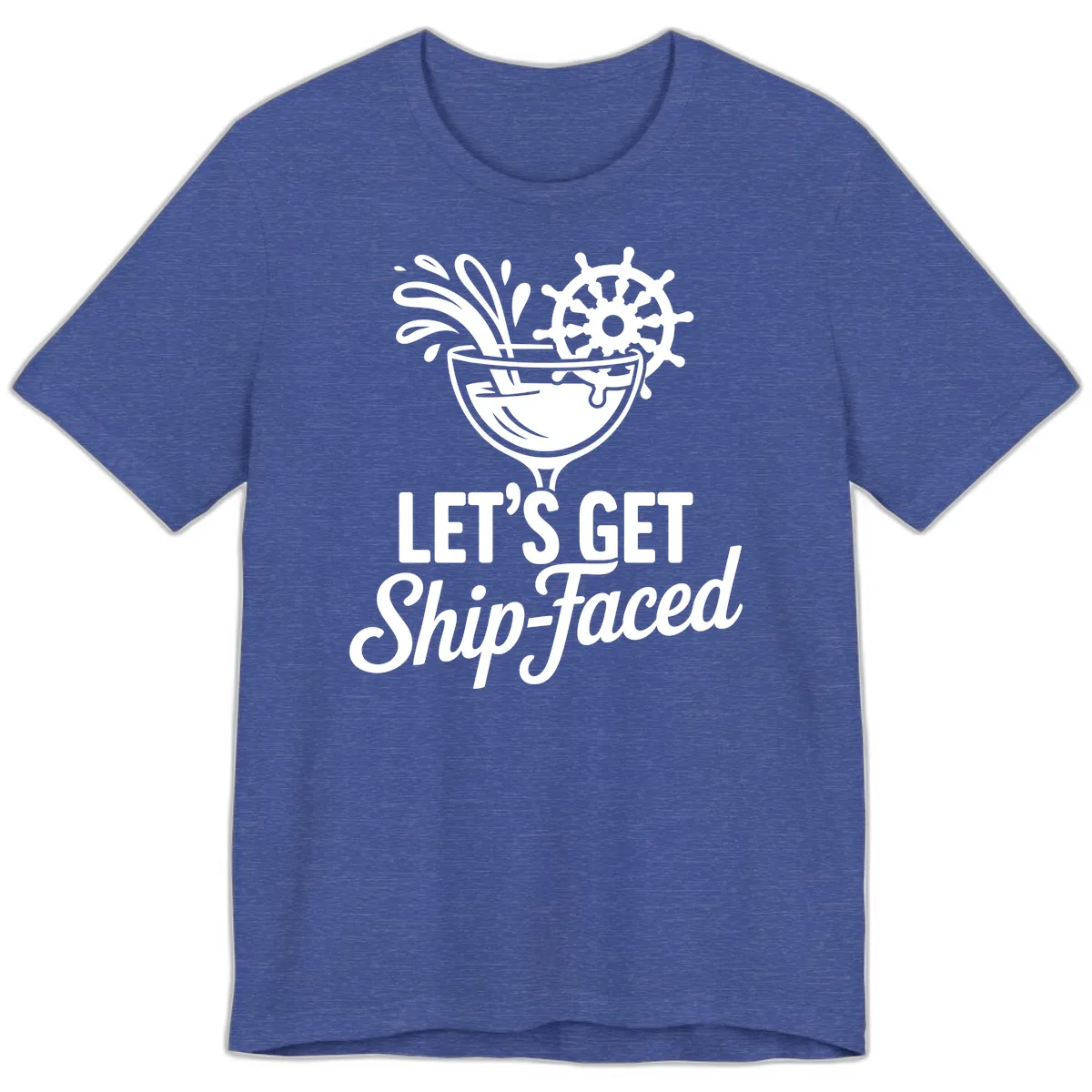 Let's Get Ship-Faced Cocktail Design Premium T-Shirt in Heather True Royal