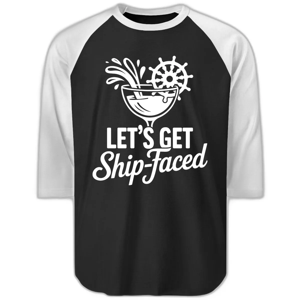 Let's Get Ship-Faced Cocktail Design Raglan 3/4 in Black White