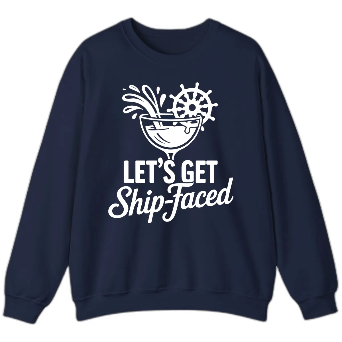 Let's Get Ship-Faced Cocktail Design Sweatshirt in Navy